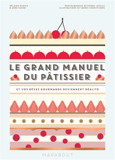Le Grand Manuel Du Patissier Pdf Gratuit Le grand manuel du pâtissier | hachette.fr